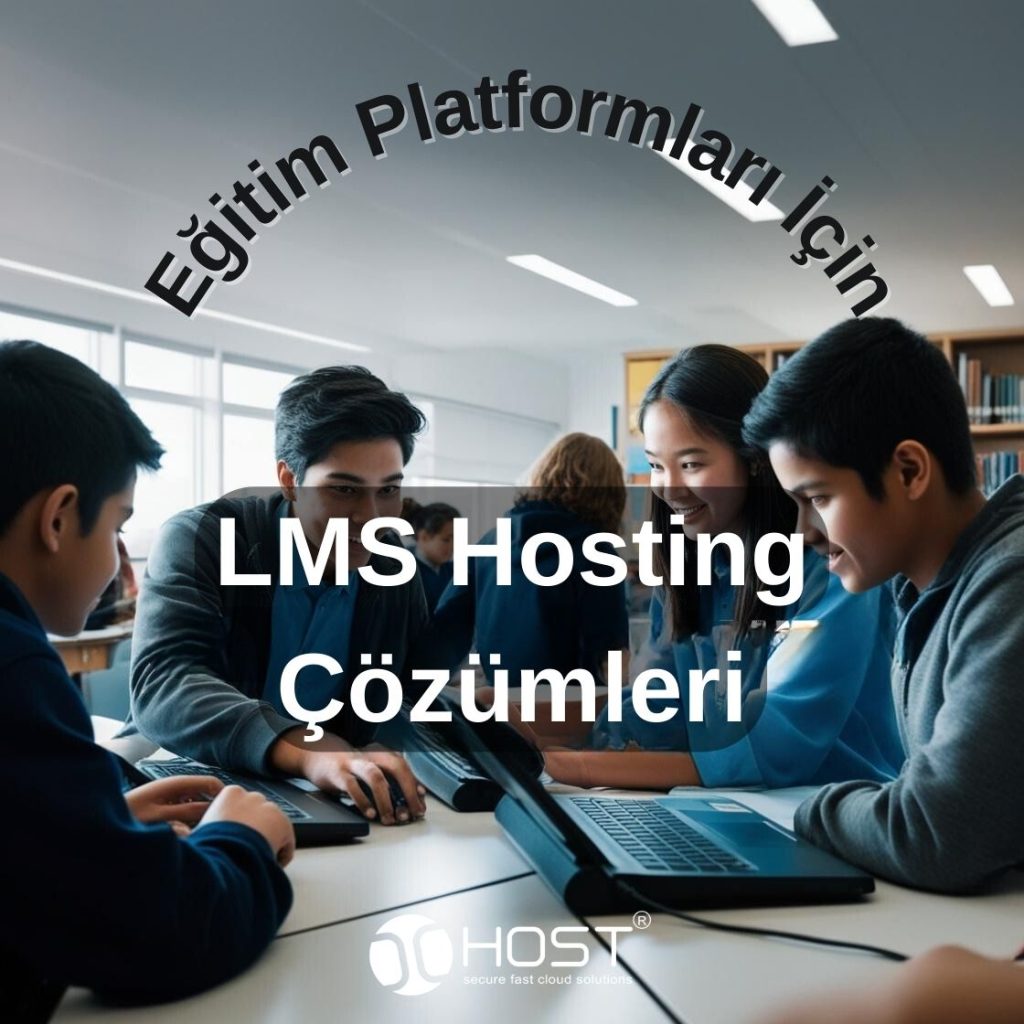 Eğitim Platformları İçin LMS Hosting Çözümleri